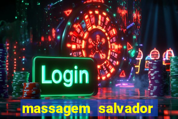 massagem salvador de bahia